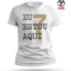 t-shirt eu estou aqui