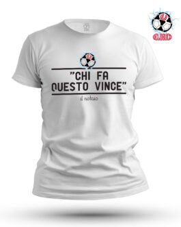 T-shirt Chi fa questo vince