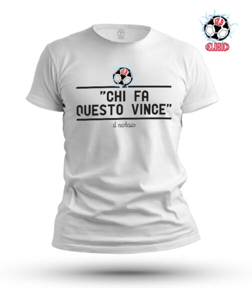 T-shirt Chi fa questo vince